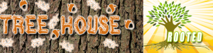 Treehouse and Rooted